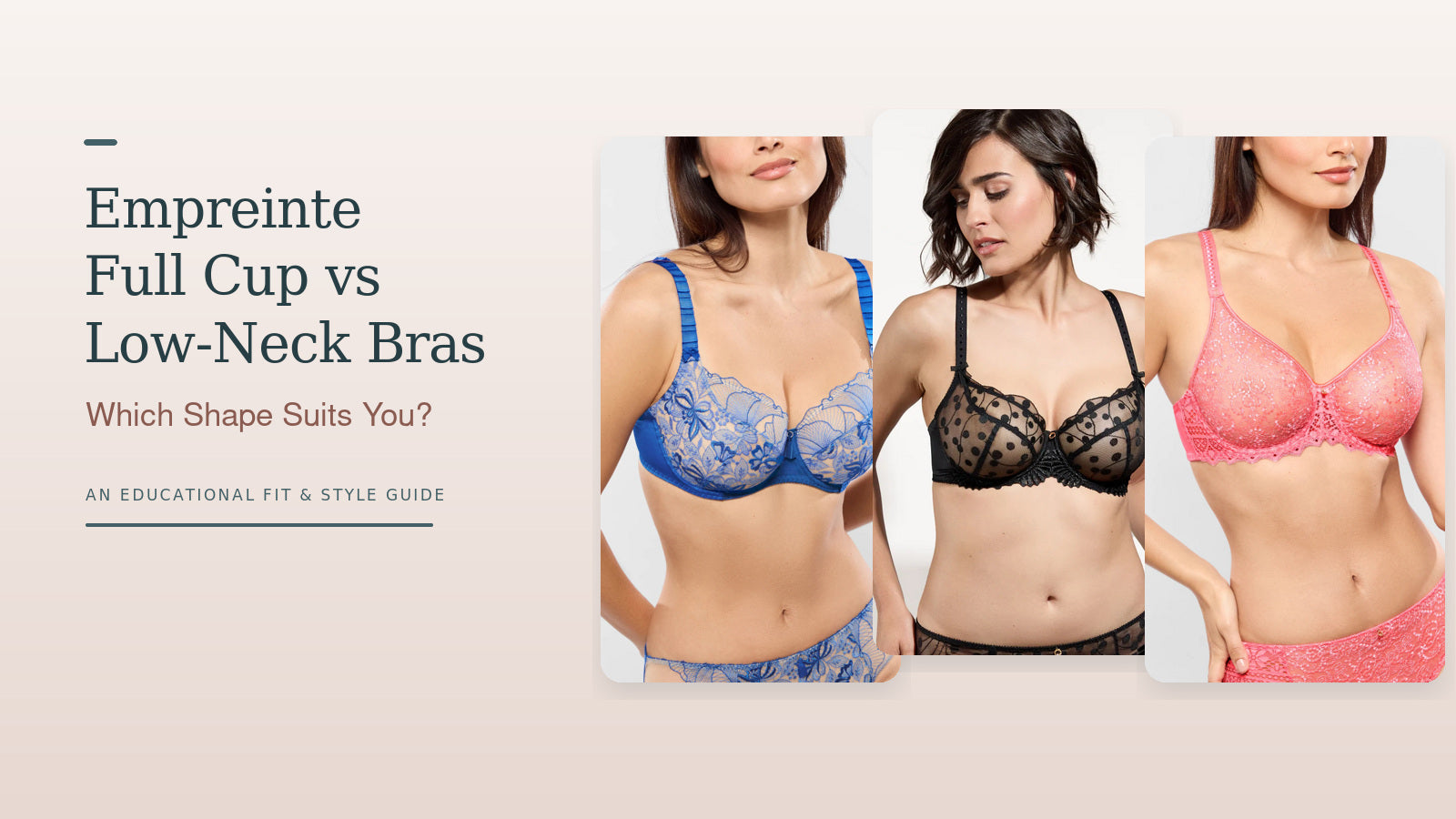 Empreinte full cup and low-neck bras compared in an educational bra shape and fit guide.
